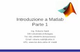 Introduzione a Matlab Parte 1 - LAR-DEIS Home Page · Matrici speciali • eye(n,n): matrice identità nxn; ... Introduzione a Matlab, Analisi di sistemi di controllo • Per i problemi