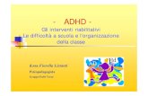 - Le difficoltà a scuolalnx.orvietomontecchio.gov.it/wp-content/uploads/2015/07/Le... · Il bambino con ADHD Un bambino con un “bisogno educativo speciale” Il bambino ADHD “i