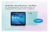 ASUS ZenFone Selfi e - trndload.com · consente di esprimere al meglio la nostra personalità, grazie ... Il segreto dei selfi e unici di ZenFone Selfi e è l'esclusiva doppia fotocamera
