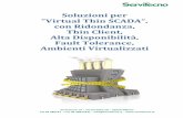 Soluzioni per “Virtual Thin SCADA”, con Ridondanza, Thin ... · Questa soluzione consente facilità di manutenzione, gestione centralizzata, affidabilità, Alta Disponibilità