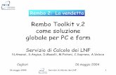 Rembo Toolkit v.2 come soluzione globale per PC e farm · • Una applicazione Windows GUI viene fornita per ... • Creazione e ripristino di immagini di sistemi operativi. Un’immagine