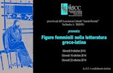 presenta: Figure femminili nella letteratura greco-latina · Figure femminili nella letteratura greco-latina ... Antigone: da Sofocle alla cinematografia contemporanea Relatrice: