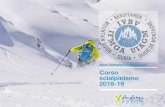 Corso scialpinismo 2018-19 · 3 Presentazione Il corso di scialpinismo nasce dedicato al numeroso pubblico che sempre più si avvicina a questa incredibile e magica disciplina.