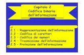 Capitolo 2 Codifica binaria dell’informazionelia.deis.unibo.it/Courses/SistDigitali/contenuti/2 Propedeuticita... · La conversione di codice ... Colori RGB : 1 pixel, 3x8 bit Font