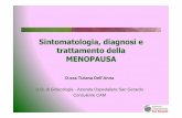 Sintomatologia, diagnosi e trattamento della MENOPAUSA · notevolmente l’utilizzo della HRT in tutto il mondo • Aumenta il rischio di carcinoma della mammella (0,8 donne in più
