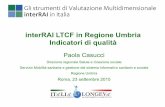 interRAI LTCF in Regione Umbria Indicatori di qualità · Sistema per l’assolvimento del debito informativo Sistema per rispondere alle esigenze in vari ambiti di intervento. 3