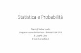 Statistica e Probabilità - mathesisnazionale.it · Risoluzione: La prima cosa da fare in questo tipo di problemi è di rappresentare i possibili eventi in un ... Il problema è di
