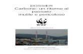DOSSIER Carbone: un ritorno al passato inutile e pericoloso · anche una delle maggiori fonti d’inquinamento con impatti assai gravi sulla salute di persone, ... appunto dai combustibili