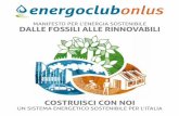 MANIFESTO PER L’ENERGIA SOSTENIBILE DALLE FOSSILI … · La forte dipendenza dai combustibili fossili comporta per l’Italia: UNA SPESA DI OLTRE 50 MILIARDI DI EURO ... a causa