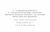 Dott. Emilio De Pasquale Responsabile Ser. T. A.S.P. di ...info.omceovv.it/Convegni/Tabagismo/DipendenzaNicotina.pdf · •La dipendenza da fumo di tabacco è un comportamento complesso