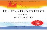Il Paradiso e cosi reale - Choo Thomas Riv e corr · ico sull’abisso tra il Paradiso e la terra. Questo libro porta il lettore a compiere ... Santo per avermi aiutato a scrivere
