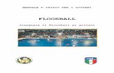 MANUALE D´INIZIO PER I GIOVANI · manuale d´inizio per i giovani floorball insegnare il floorball ai giovani . indice le radici del floorball 3 sviluppo internazionale 3 floorball