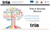Trio e Scuola Sicura - forges.forumpa.itforges.forumpa.it/assets/Speeches/13943/ws_26_lucchini_marco.pdf · La gestione di Trio è assegnata ogni tre anni tramite gara. ... economia