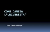 COME CAMBIA L’UNIVERSITA’ - liceocasiraghi.gov.it · L-17 SCIENZE DELL'ARCHITETTURA ... mediante l'apprendimento delle fondamentali nozioni di epistemologia e metodologia della