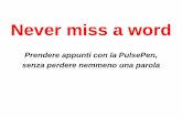 Prendere appunti con la PulsePen, senza perdere nemmeno ... · PDF fileIl kit-tipo • 1 penna PulsePen 2Gb (200 ore audio) ... con la PulsePen una qualsiasi parola del testo si attiva