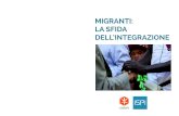 MIGRANTI: LA SFIDA DELL’INTEGRAZIONE · tipologie di migranti presenti in Italia, sepa-rando comunitari e non, e rivolgendo speci-fica attenzione ai rifugiati e richiedenti asilo.