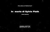 In morte di Sylvia Plath - OUBLIETTE MAGAZINEoubliettemagazine.com/.../uploads/In-Morte-di-Sylvia-Plath-ebook.pdf · Nemmeno da bambina aveva avuto il privilegio di vedere Babbo Natale
