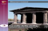 La culla della civiltà - turismoroma.itturismoroma.it/wp-content/uploads/2011/04/03-Culla-della-civiltà2.pdf · tatore, che potrà scegliere tra La Roma Monumentale (via dei Fori