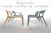 Nenè, not only a chair - midj.com¨.pdf · Nenè con braccioli è leggera, solida e funzionale senza rinunciare al comfort e ad un design minimale. Lightness, functionality and robustness
