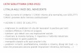 L’ETA’ GIOLITTIANA (1903-1915) L’ITALIA AGLI INIZI DEL ...letteretrieste.weebly.com/uploads/3/1/5/8/31584631/età... · LA POLITICA INTERNA DI GIOLITTI • 1912: AMPLIAMeNTO