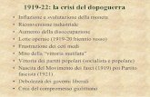 1919-22: la crisi del dopoguerra - luzappy.eu · degli ufficiali di complemento durante la guerra, vedeva i propri stipendi e i propri risparmi erosi dall’inflazione. In gran ...