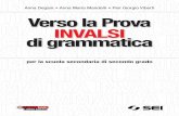 Verso la prova INVALSI di grammatica - seieditrice.com · Per quanto riguarda l’italiano, le prove INVALSI sono tese ad accertare da un lato la ca- pacità di comprensione del testo,