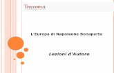 Lezioni d'Autore - treccani.it · L’Europa di Napoleone Bonaparte Lezioni d'Autore . ... cessione del Veneto al napoleonico Regno d’Italia. Le conquiste militari 1 . ... resistenze