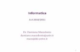 Dr. Damiano Macedonio damiano.macedonio@univ.it …profs.sci.univr.it/~macedonio/web/Teaching/InformaticaVR2010/02-22... · Compaiono i primi linguaggi di programmazione di alto ...