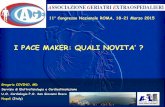 I PACE MAKER: QUALI NOVITA’ - associazionegeriatri.itassociazionegeriatri.it/wp-content/uploads/2015/04/Covino_AGE-Roma.pdf · cardiaco. • Sviluppa il primo ... bicamerale, in