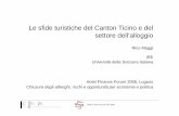 Le sfide turistiche del Canton Ticino e del settore dell ... · Le sfide turistiche del Canton Ticino e del settore dell‘alloggio Rico Maggi IRE ... La domanda è, come (qualità/prezzo)