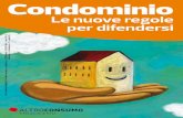Condominio - Weunit · Regole di buon vicinato In base alla riforma in vigore da giugno 2013, rientra sotto la definizione di condominio qualsiasi complesso in cui vi siano almeno