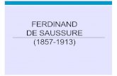 FERDINAND DE SAUSSURE (1857-1913) · come studio dei sistemi di significazione e dei processi comunicazione Corso di ... rapporto tra semiologia e linguistica Barthes, Elementi di