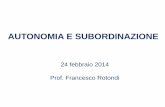 AUTONOMIA E SUBORDINAZIONE - My LIUCmy.liuc.it/MatSup/2013/A22119/Autonomia e subordinazione 24.2.14... · parte (contratti unilaterali); 4 ... Contratti tipici Previsti e disciplinati