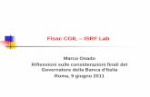 Fisac CGIL ISRF Lab - backupfisac.nikeconsulting.combackupfisac.nikeconsulting.com/documenti/LAB/09_06_11_onado.pdf · Fisac CGIL –ISRF Lab Marco Onado Riflessioni sulle considerazioni