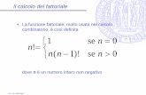Il calcolo del fattoriale - home page | DEIenrigri/Corsi/InformaticaGeo_0910/Lezione06.pdf · Il calcolo del fattoriale • La funzione fattoriale, molto usata nel calcolo combinatorio,