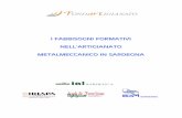 I FABBISOGNI FORMATIVI NELL’ARTIGIANATO … · I fabbisogni formativi nell’artigianato metalmeccanico in Sardegna 8 3.4.1. I criteri 65 3.4.2. La rilevazione e il metodo dell’analisi