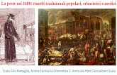 La peste nel 1600: rimedi tradizionali popolari ... · Frate Ezio Battaglia, Antica Farmacia Erboristica S. Anna dei frati Carmelitani Scalzi. LA PESTE ... medici, chirurghi e speziali.