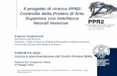 Il progetto di ricerca PPR2: Controllo della Protesi di ...forges.forumpa.it/assets/Speeches/13723/ws_24_eugenio_guglielmelli.pdf · 05/01/2017 · UNIVERSITA' CAMPUS BIO-MEDICO DI