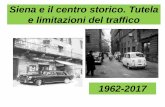 Siena e il centro storico. Tutela e limitazioni del traffico · Divieto di sosta pedoni 1957 Il 17 maggio 1957 –a causa del traffico nelle strette vie del centro storico –una