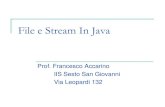 File e Stream In Java - prof.accarino.altervista.org File.pdf · Lettura da e scrittura su file Tastiera File Memoria Rete Monitor File Memoria Rete Gli Stream sono un’astrazione