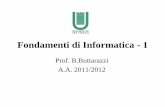 Fondamenti di Informatica 1 - Università degli Studi di ... · Fondamenti di Informatica - 1 Prof. B.Buttarazzi A.A. 2011/2012. 07/03/2012 2 Sommario •I sistemi di numerazione