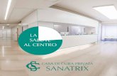 LA TUA SALUTE AL CENTRO - clinicasanatrix.comclinicasanatrix.com/wp-content/uploads/2016/10/CARTA_SERVIZI_DEF... · La centralità del paziente si realizza coniugando qualità della
