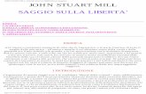 JOHN STUART MILL: SAGGIO SULLA LIBERTA'(testo integrale) · Ma nell'antichità si trattava di conflitti tra sudditi, o alcune classi di sudditi, e ... un perpetuo atteggiamento di