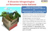 Il dissesto Idrogeologico un fenomeno tutto Italiano · Piani suddetti devono contenere la perimetrazione delle aree a rischio da frana e da alluvione, al fine di prevedere opportune