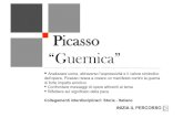 Picasso “Guernica” - comprensivo-pieveanievole.gov.it · il fascismo del generale Franco. Picasso ne rappresenta l’orrore. Guernica Terra e libertà ... Il dipinto raffigura
