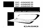 SF-4900ER SF-4980ER SF-4985ER - support.casio.com · i punti da 3 a 5 per le altre pile. • Accertarsi di sostituire tutte e tre le pile, usando soltanto pile al litio CR2032. Non