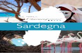 le guide di Sardegna - charmingsardinia.com · Vi è però un filo conduttore in questo susseguirsi di colori ... le chiese Paleo-Cristiane, le ricchezze dell’epoca ... della sua