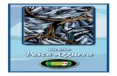 Ricette Pesce Azzurro - · PDF fileÈ sempre consigliabile sviscerare e lavare il pesce azzurro prima di ri - porlo nel frigorifero o nel congela-tore. All’interno del frigorifero