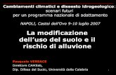La modificazione dell’uso del suolo e il rischio di ... · Difesa del Suolo, Università della Calabria. 2 C’è evidenza degli effetti dei cambiamenti climatici sul ciclo ...
