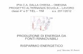 PRODUZIONE DI ENERGIA DA FONTI RINNOVABILI …massimombonini.studiombm.it/pdf Energie alternative/Isolamento... · secolo scorso (Legge n. 373/1976). ... In sede di calcolo si utilizza